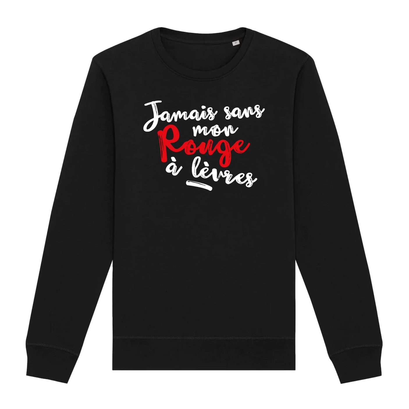 Sweat Adulte Jamais sans mon rouge à lèvres