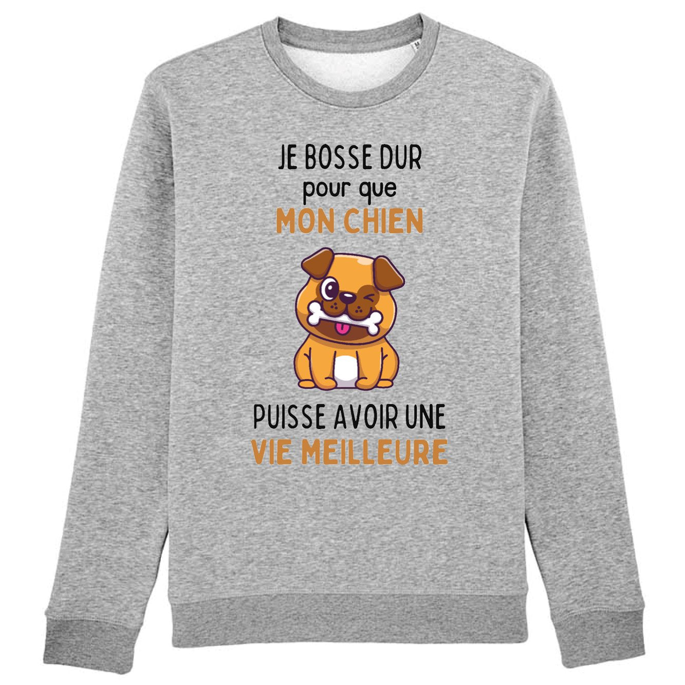 Sweat Adulte Je bosse dur pour mon chien