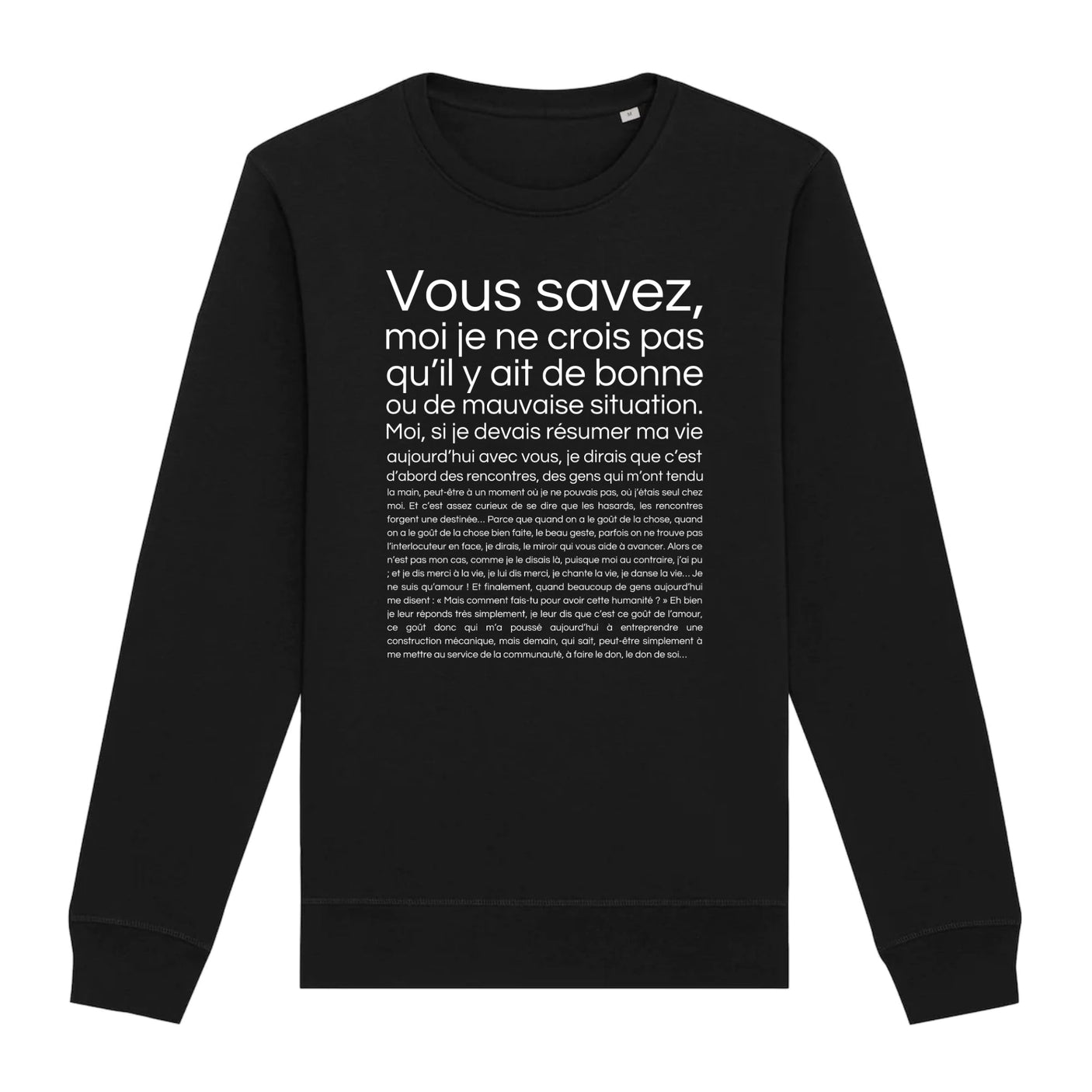 Sweat Adulte Je ne crois pas qu'il y ait de bonne ou de mauvaise situation