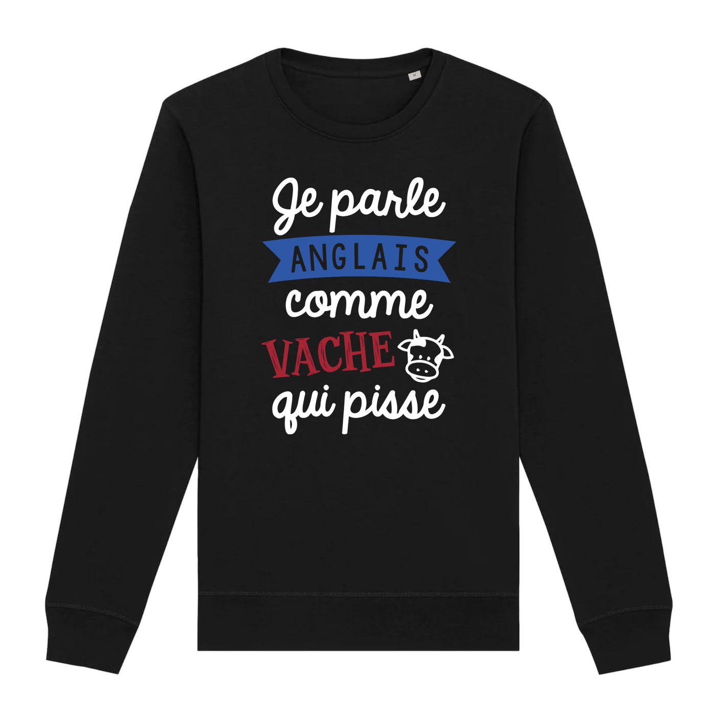 Sweat Adulte Je parle anglais comme vache qui pisse