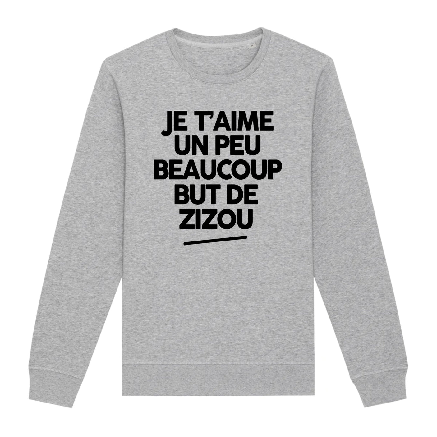 Sweat Adulte Je t'aime un peu beaucoup but de Zizou