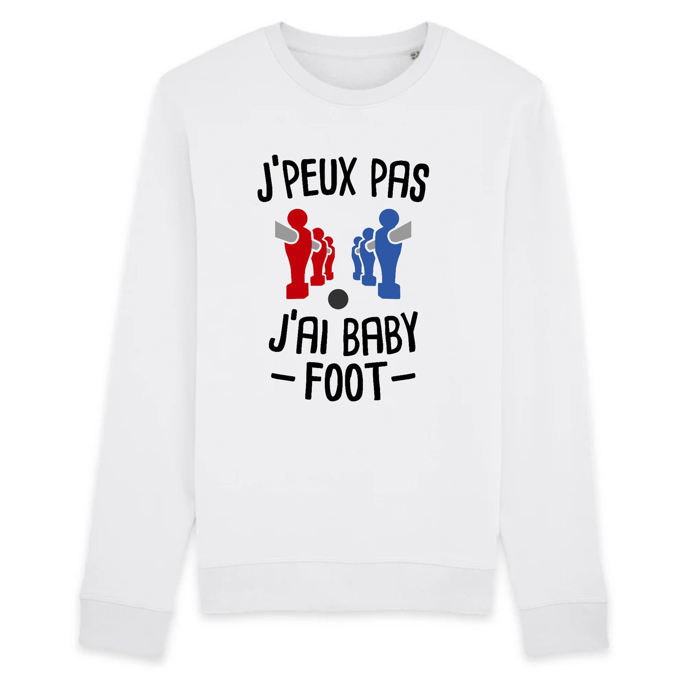 Sweat Adulte J'peux pas j'ai baby-foot