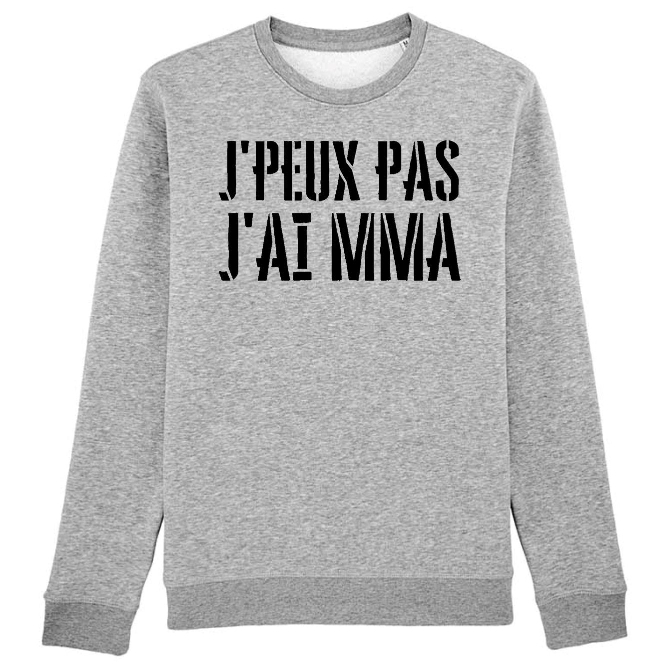 Sweat Adulte J'peux pas j'ai MMA