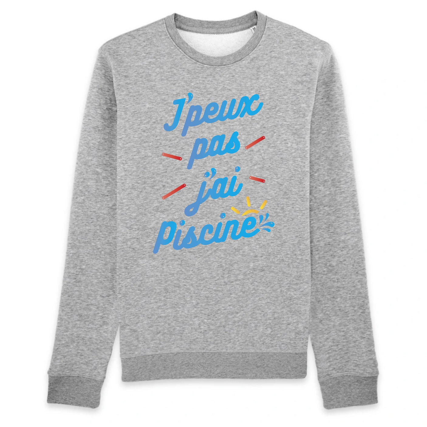 Sweat Adulte J'peux pas j'ai piscine