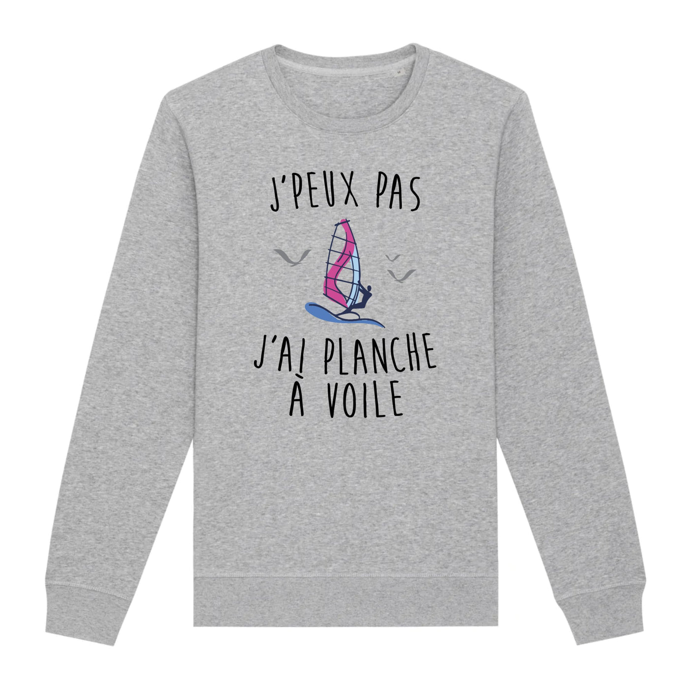 Sweat Adulte J'peux pas j'ai planche à voile