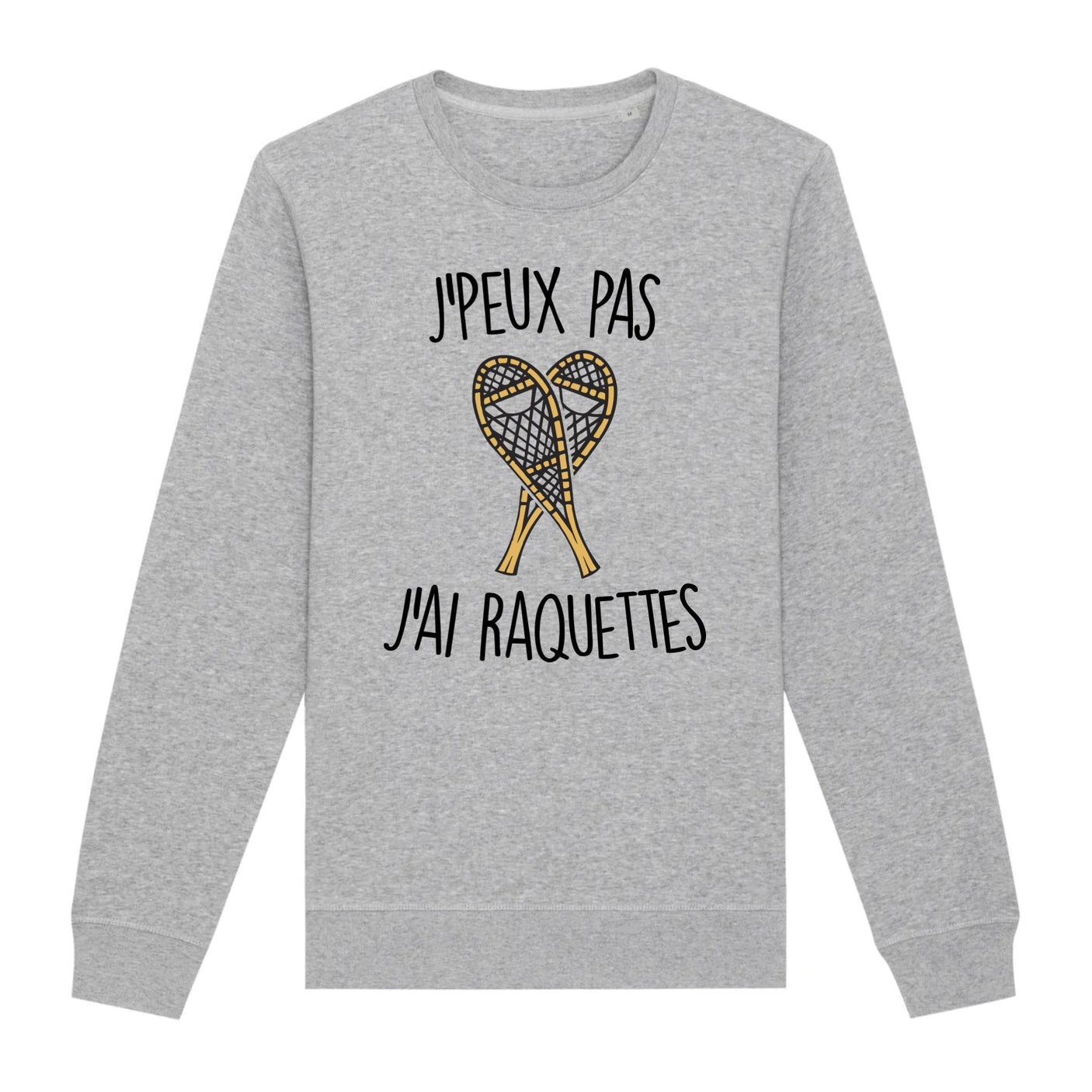 Sweat Adulte J'peux pas j'ai raquettes