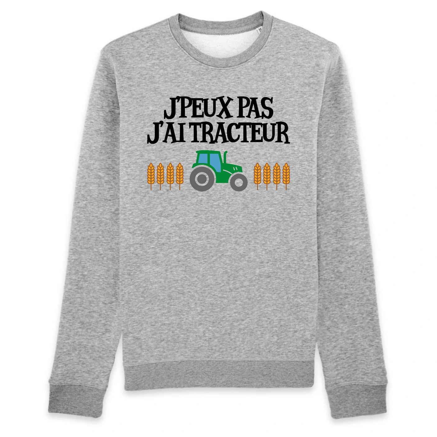 Sweat Adulte J'peux pas j'ai tracteur