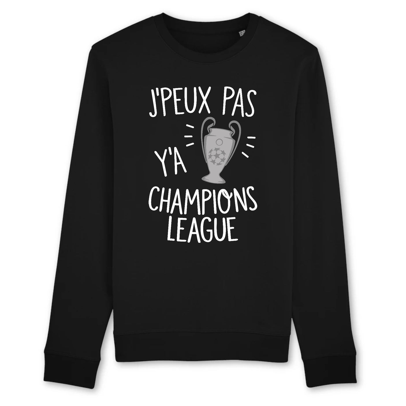 Sweat Adulte J'peux pas y'a champions league
