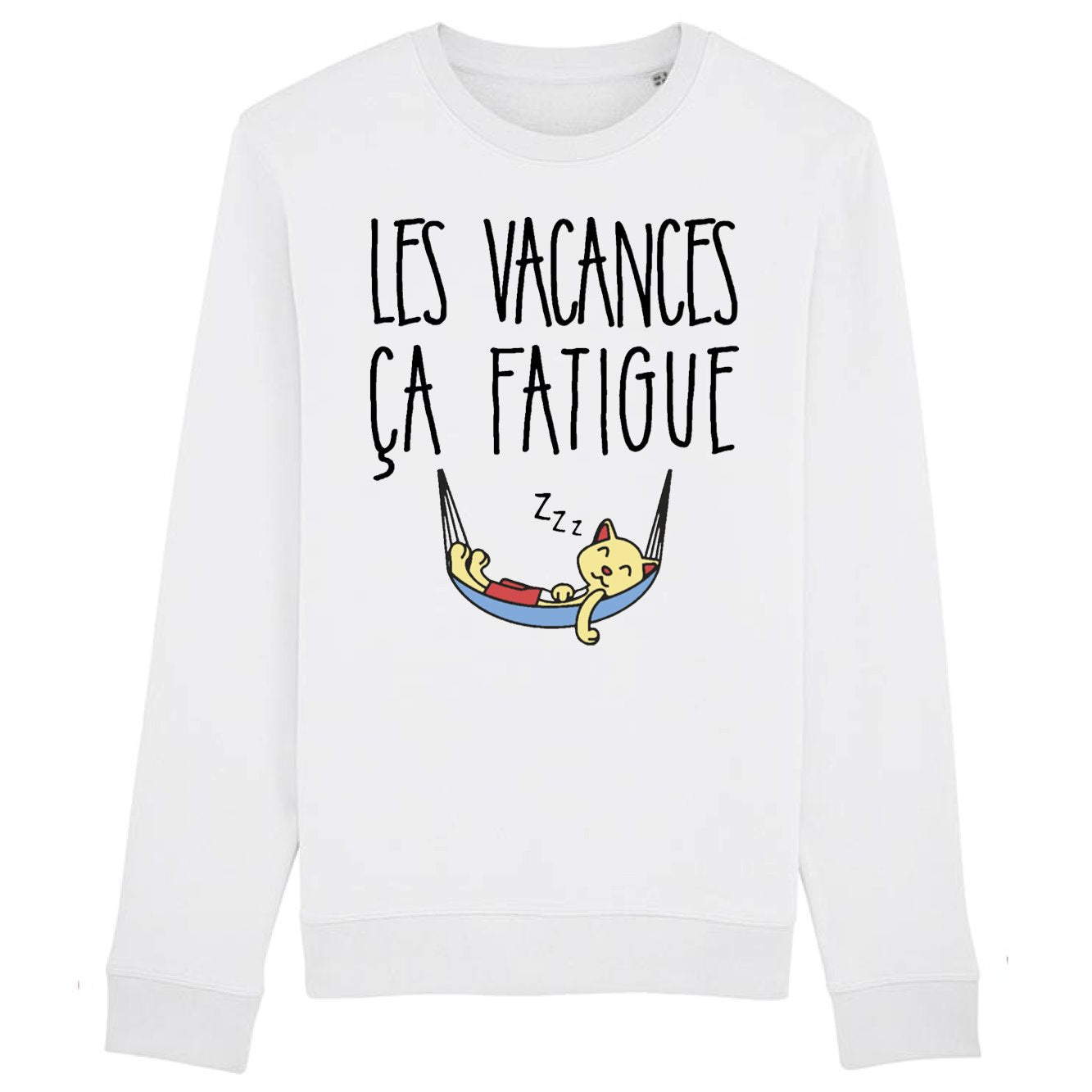Sweat Adulte Les vacances ça fatigue