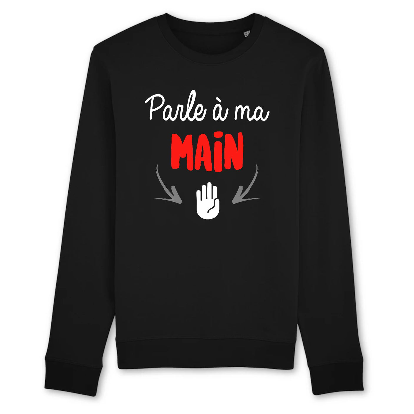 Sweat Adulte Parle à ma main