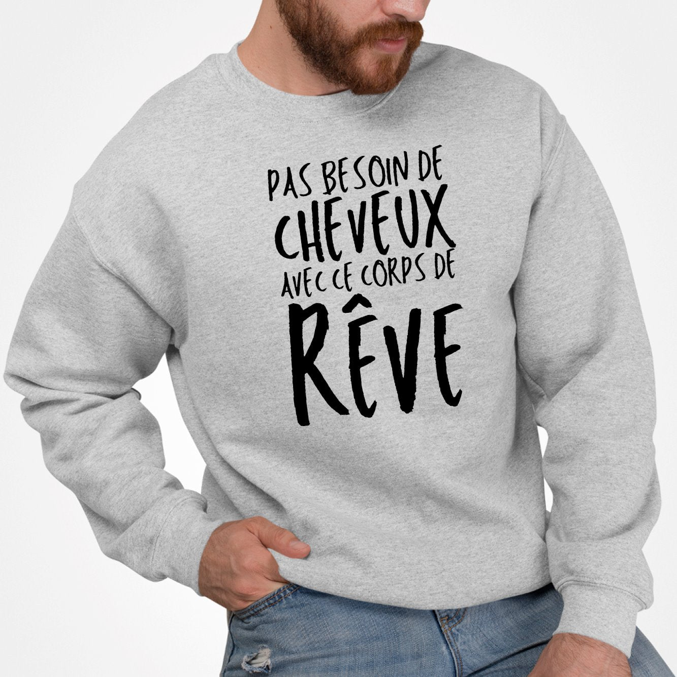 Sweat Adulte Pas besoin de cheveux avec ce corps de rêve Gris