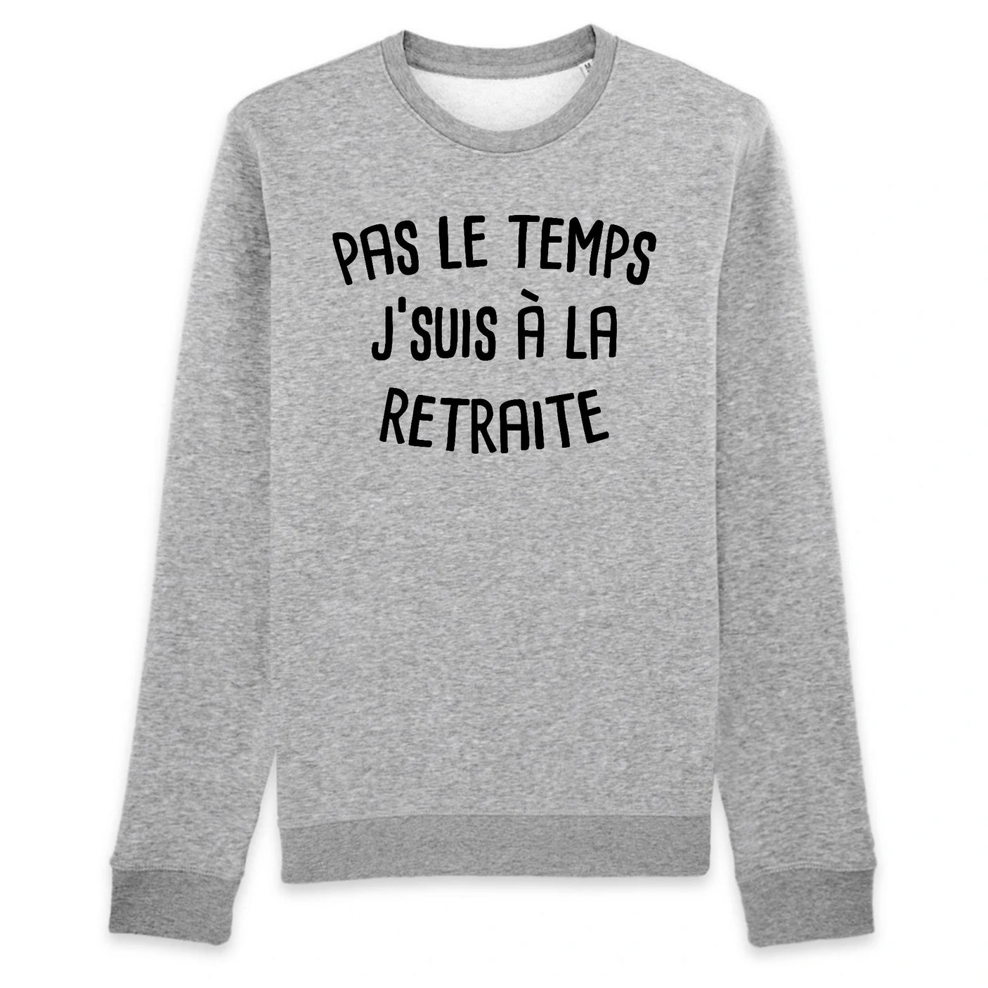 Sweat Adulte Pas le temps j'suis à la retraite