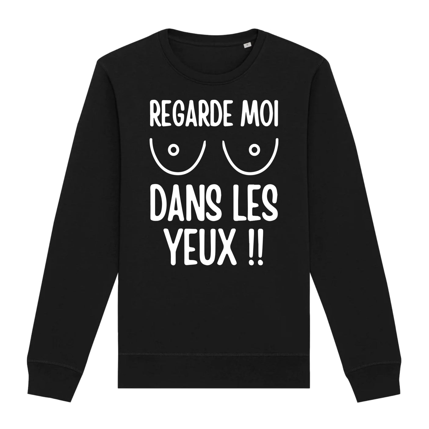 Sweat Adulte Regarde moi dans les yeux