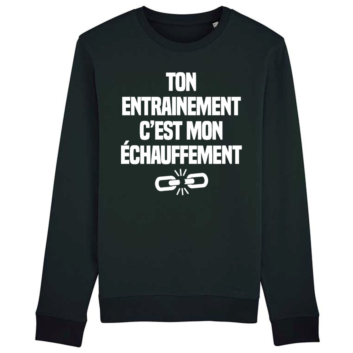 Sweat Adulte Ton entraînement c'est mon échauffement