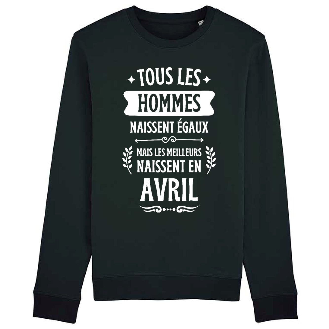 Sweat Adulte Tous les hommes naissent égaux les meilleurs en avril