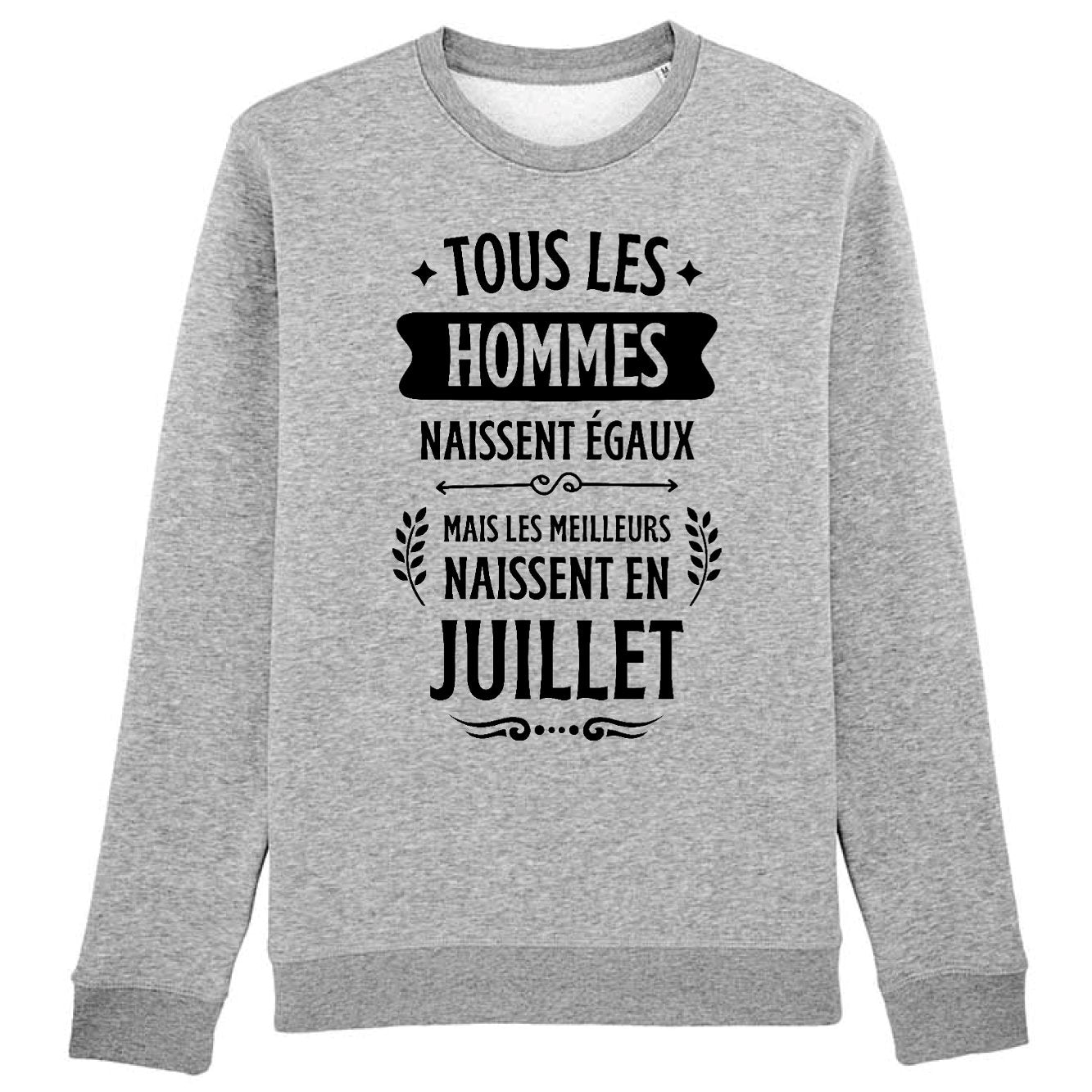 Sweat Adulte Tous les hommes naissent égaux les meilleurs en juillet
