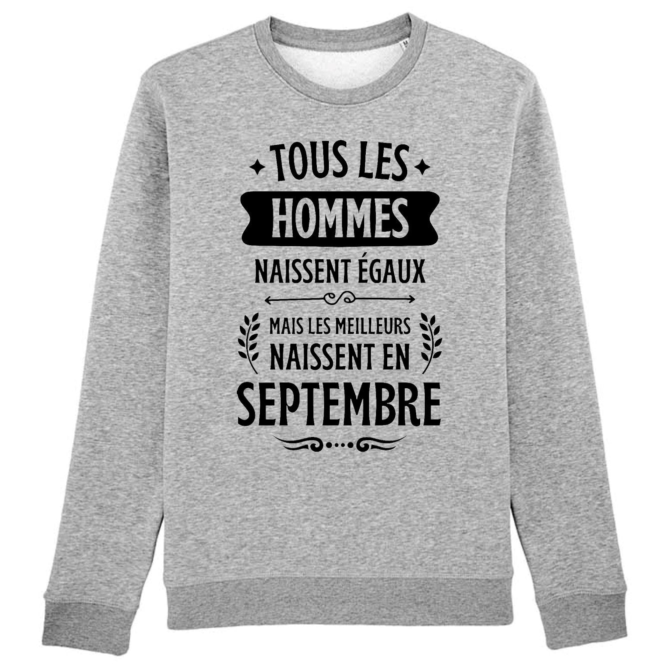 Sweat Adulte Tous les hommes naissent égaux les meilleurs en septembre