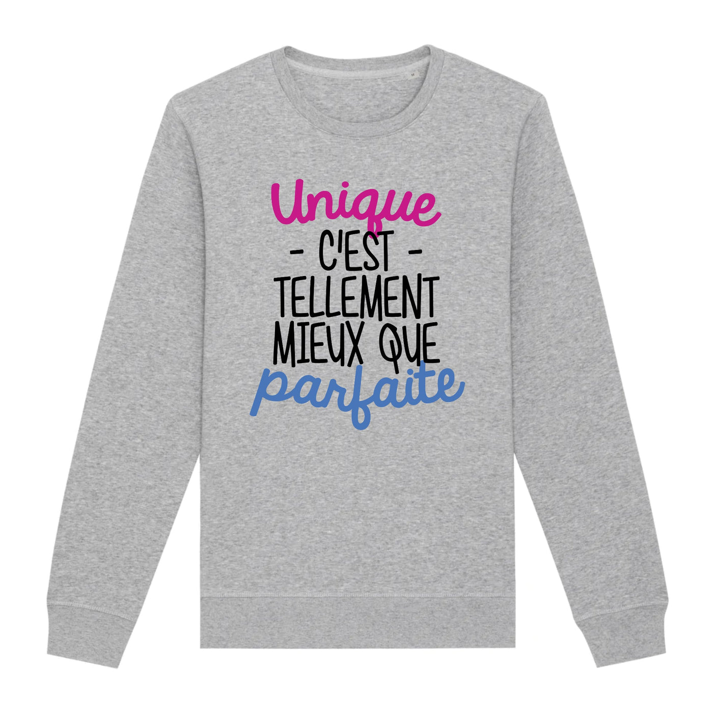 Sweat Adulte Unique c'est tellement mieux que parfaite