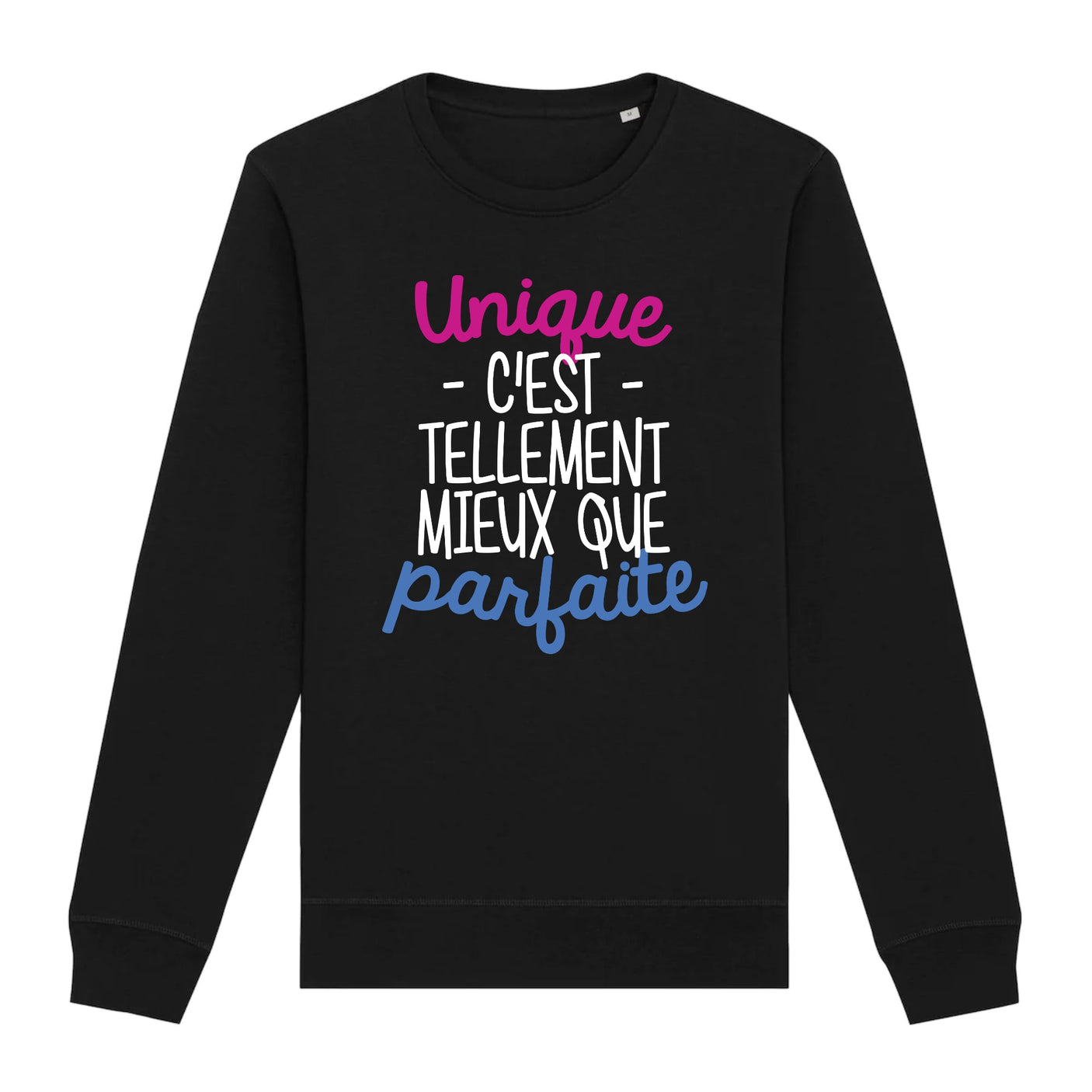 Sweat Adulte Unique c'est tellement mieux que parfaite