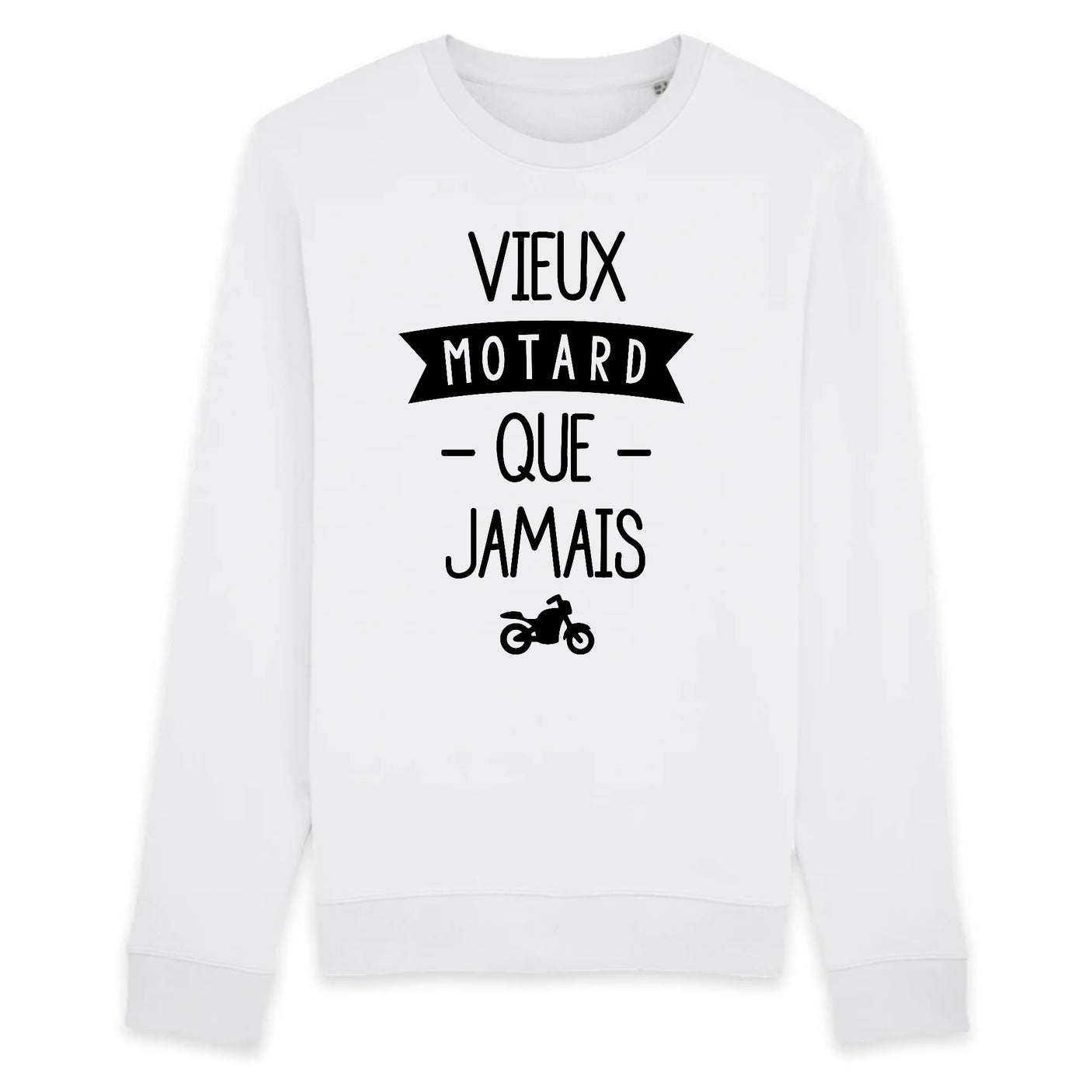 Sweat Adulte Vieux motard que jamais
