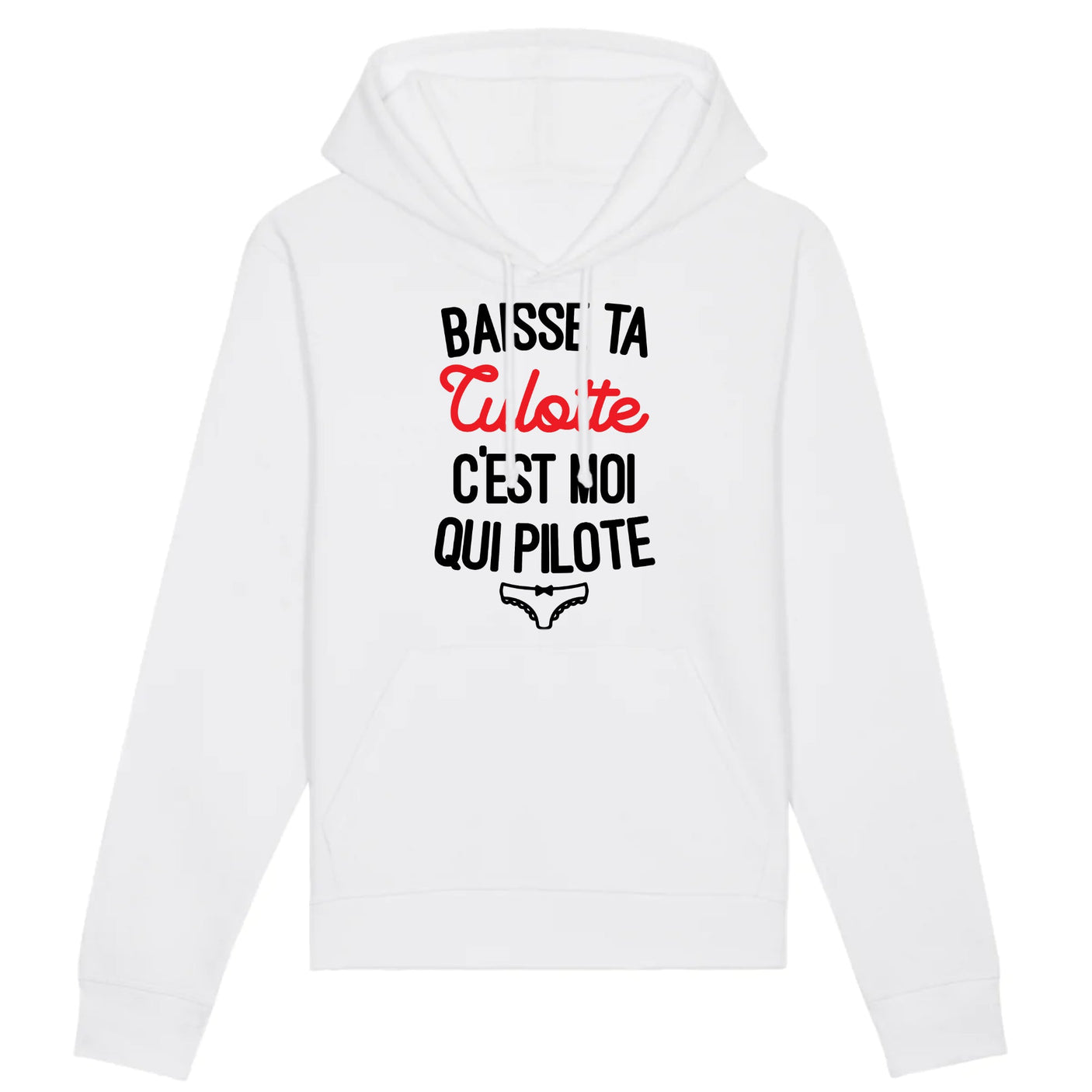 Sweat Capuche Adulte Baisse ta culotte c'est moi qui pilote