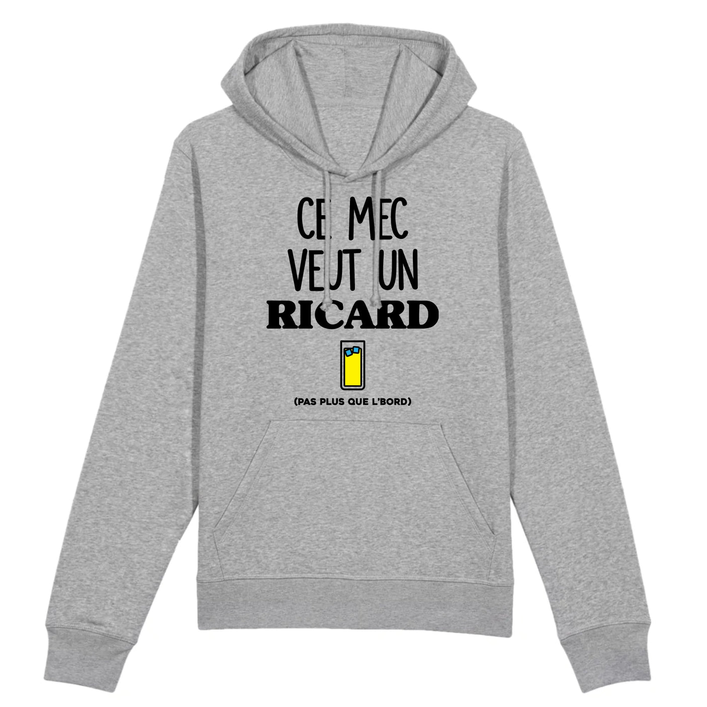 Sweat Capuche Adulte Ce mec veut un Ricard