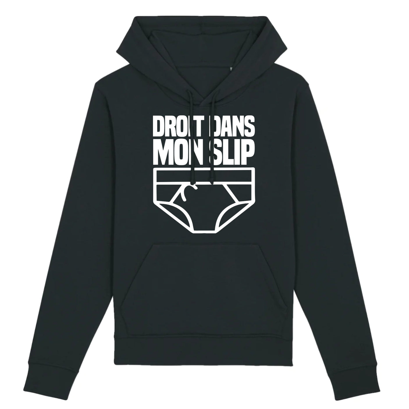 Sweat Capuche Adulte Droit dans mon slip