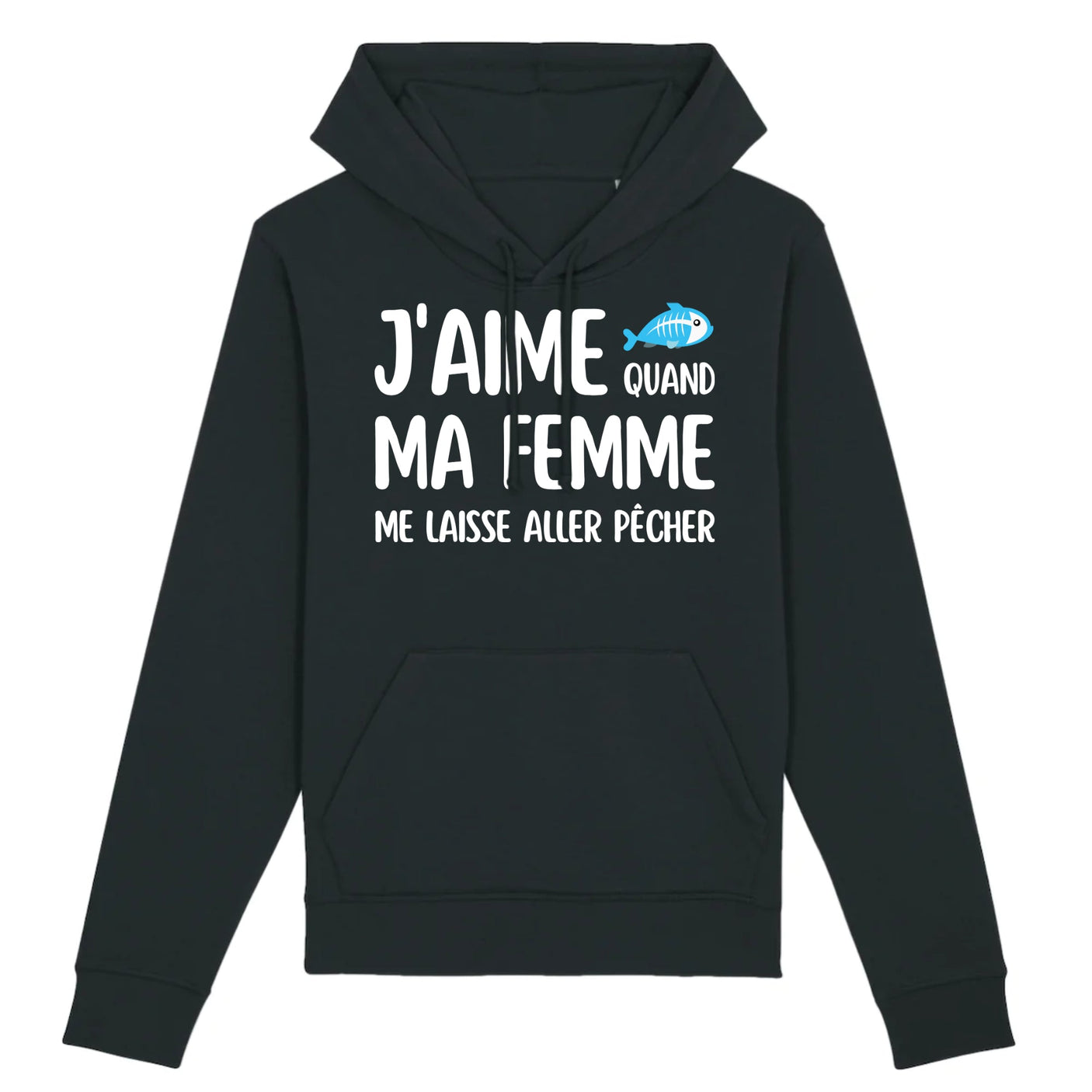 Sweat Capuche Adulte J'aime quand ma femme me laisse aller pêcher