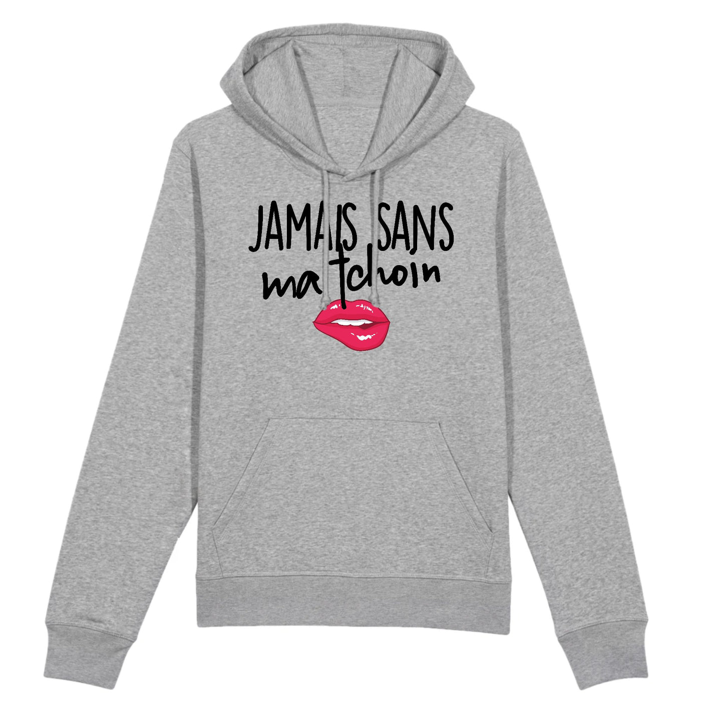 Sweat Capuche Adulte Jamais sans ma tchoin