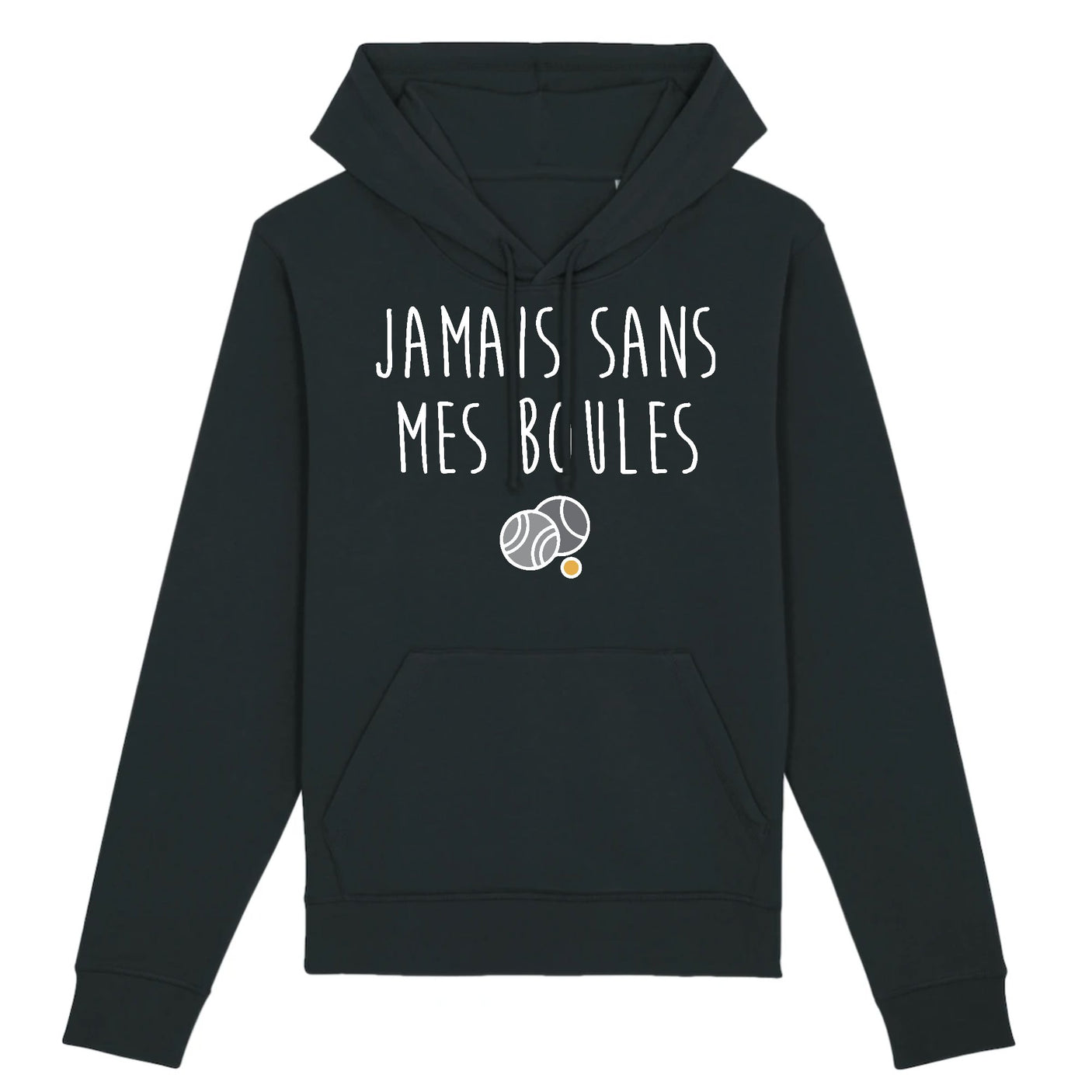 Sweat Capuche Adulte Jamais sans mes boules