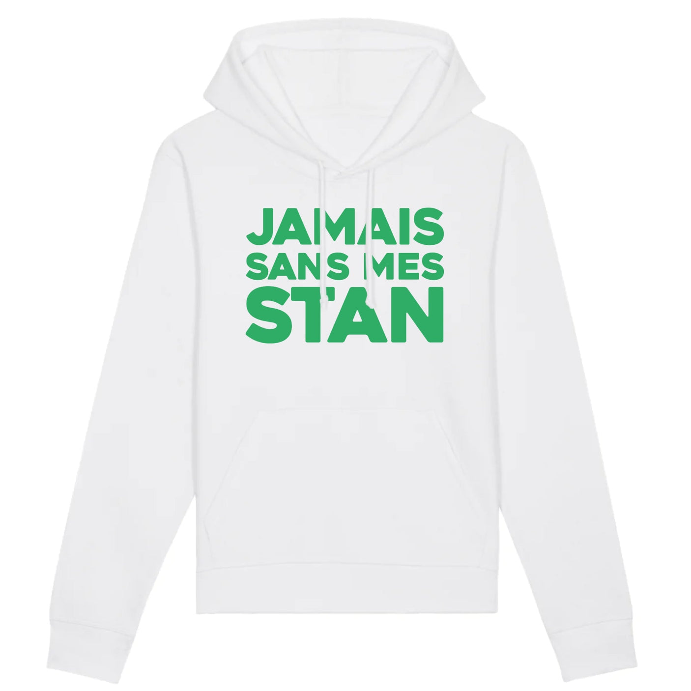 Sweat Capuche Adulte Jamais sans mes Stan