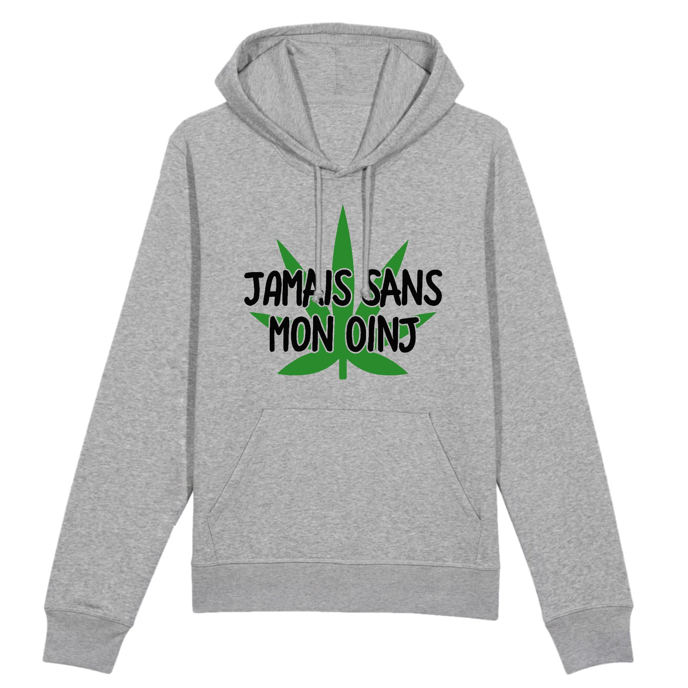 Sweat Capuche Adulte Jamais sans mon oinj
