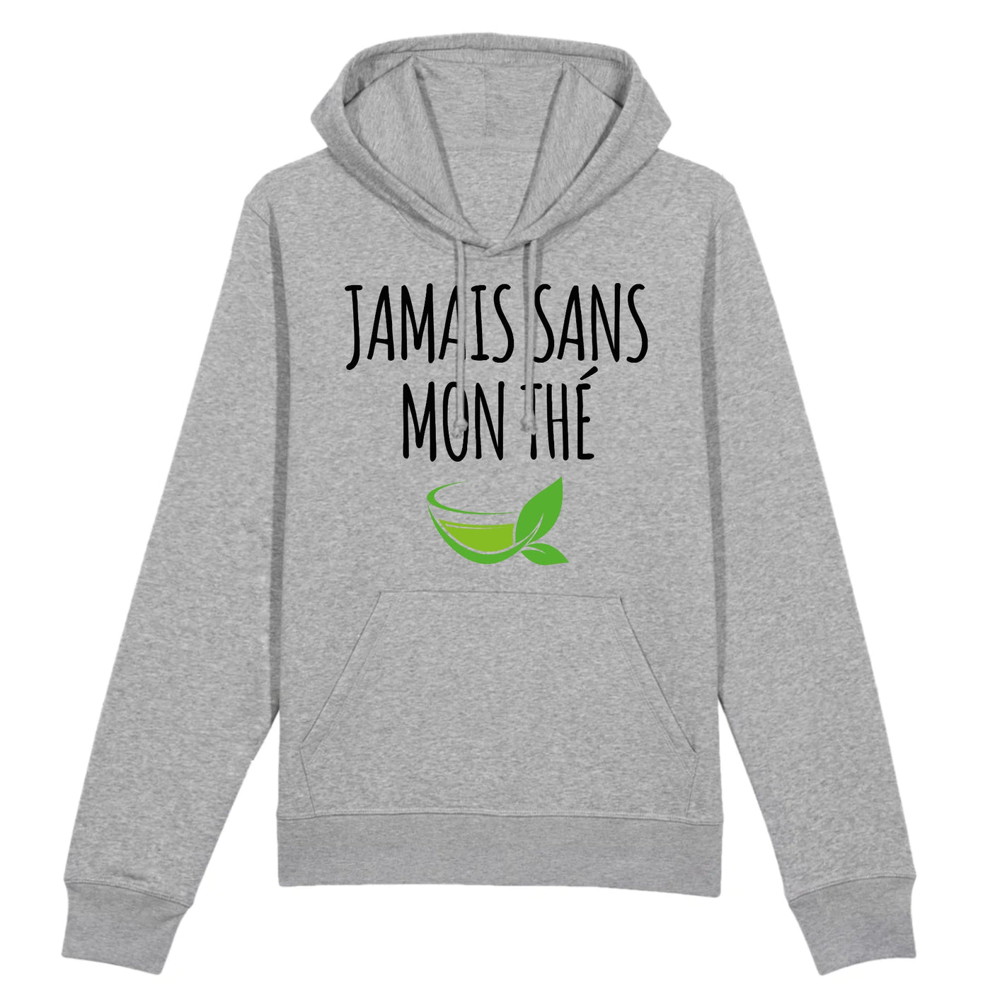 Sweat Capuche Adulte Jamais sans mon thé
