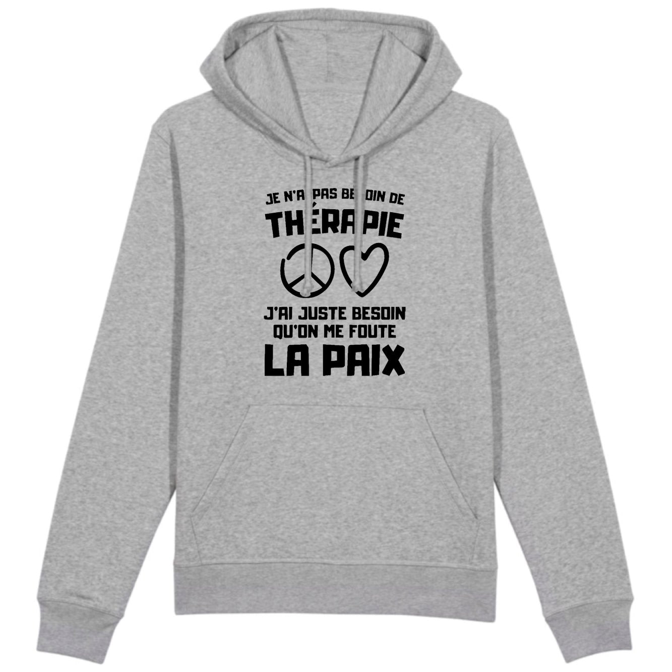 Sweat Capuche Adulte Je n'ai pas besoin de thérapie juste qu'on me foute la paix