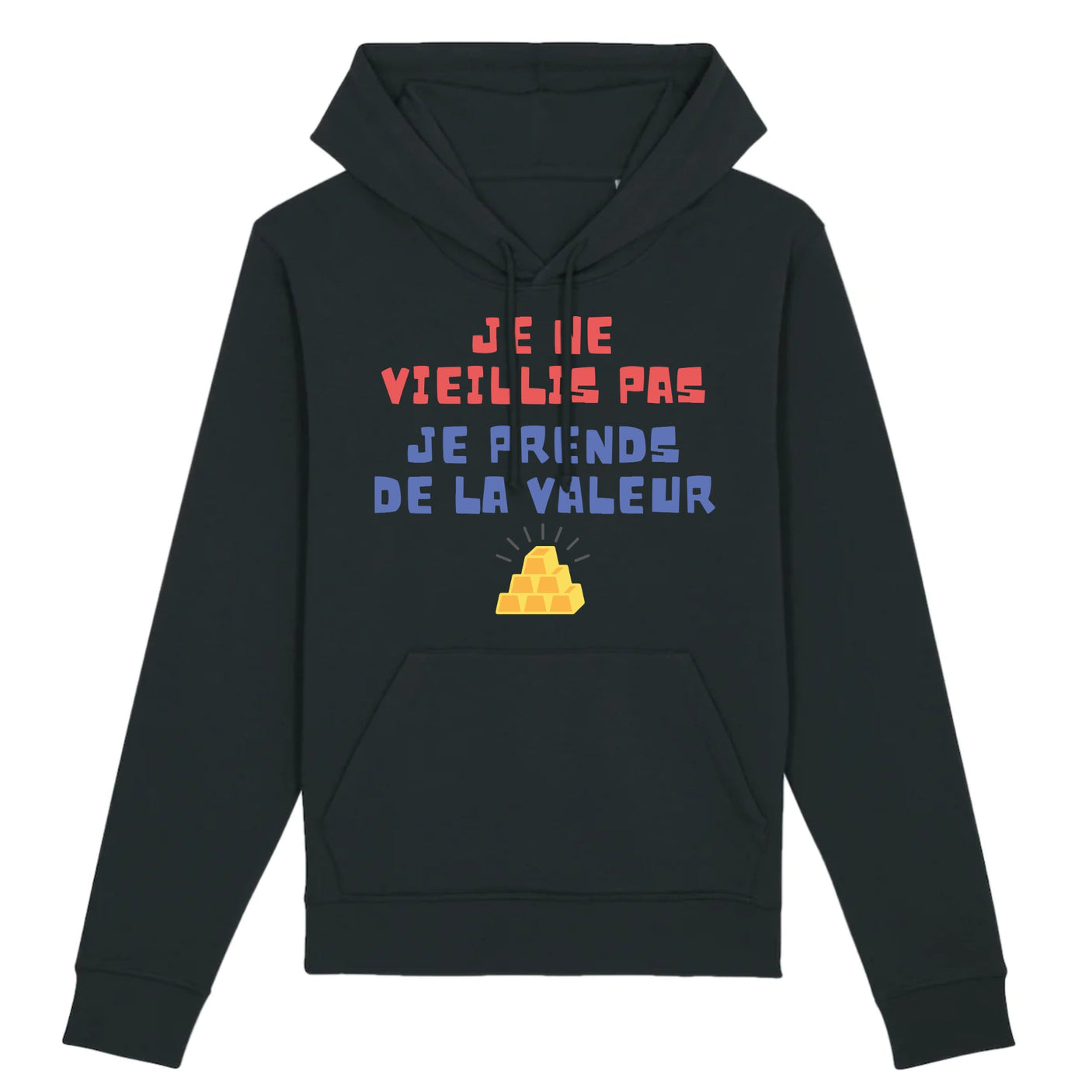 Sweat Capuche Adulte Je ne vieillis pas je prends de la valeur