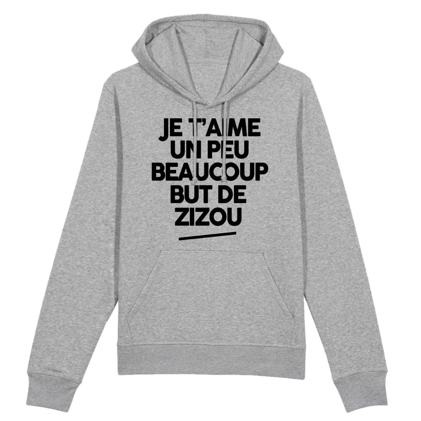 Sweat Capuche Adulte Je t'aime un peu beaucoup but de Zizou