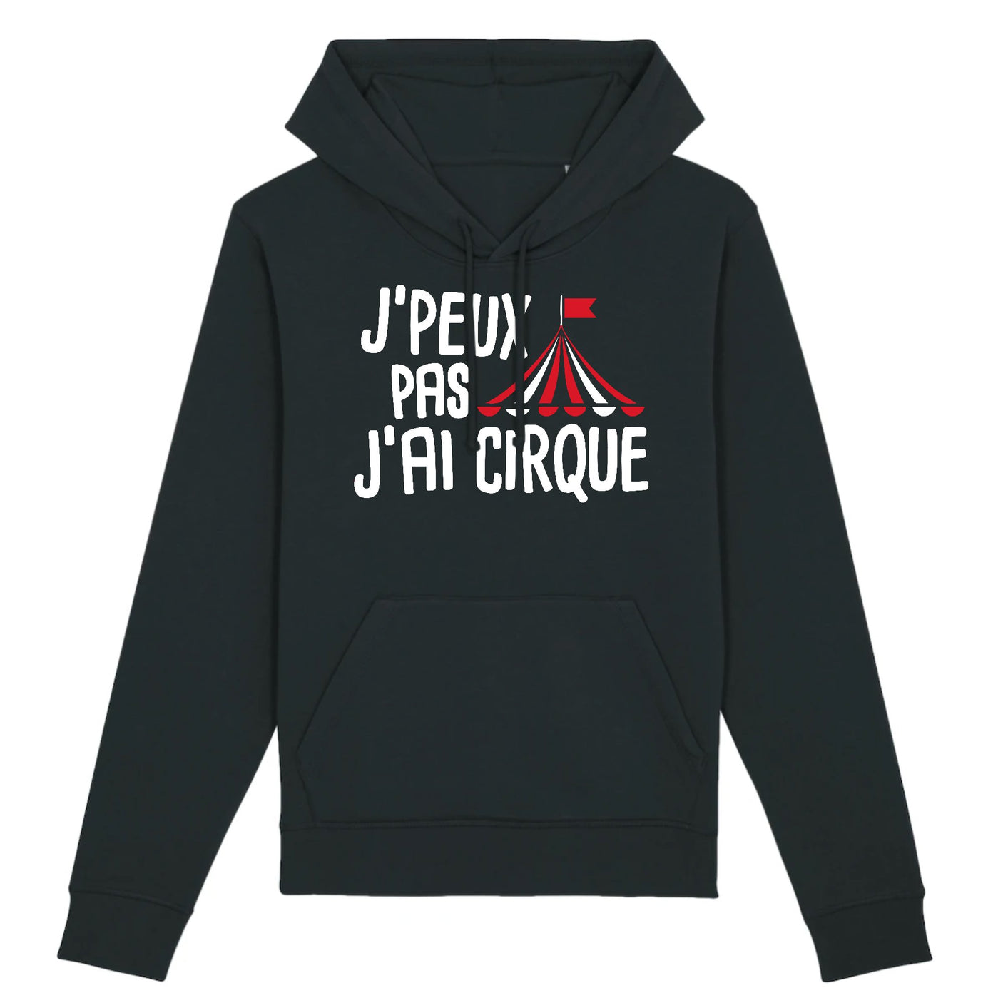 Sweat Capuche Adulte J'peux pas j'ai cirque
