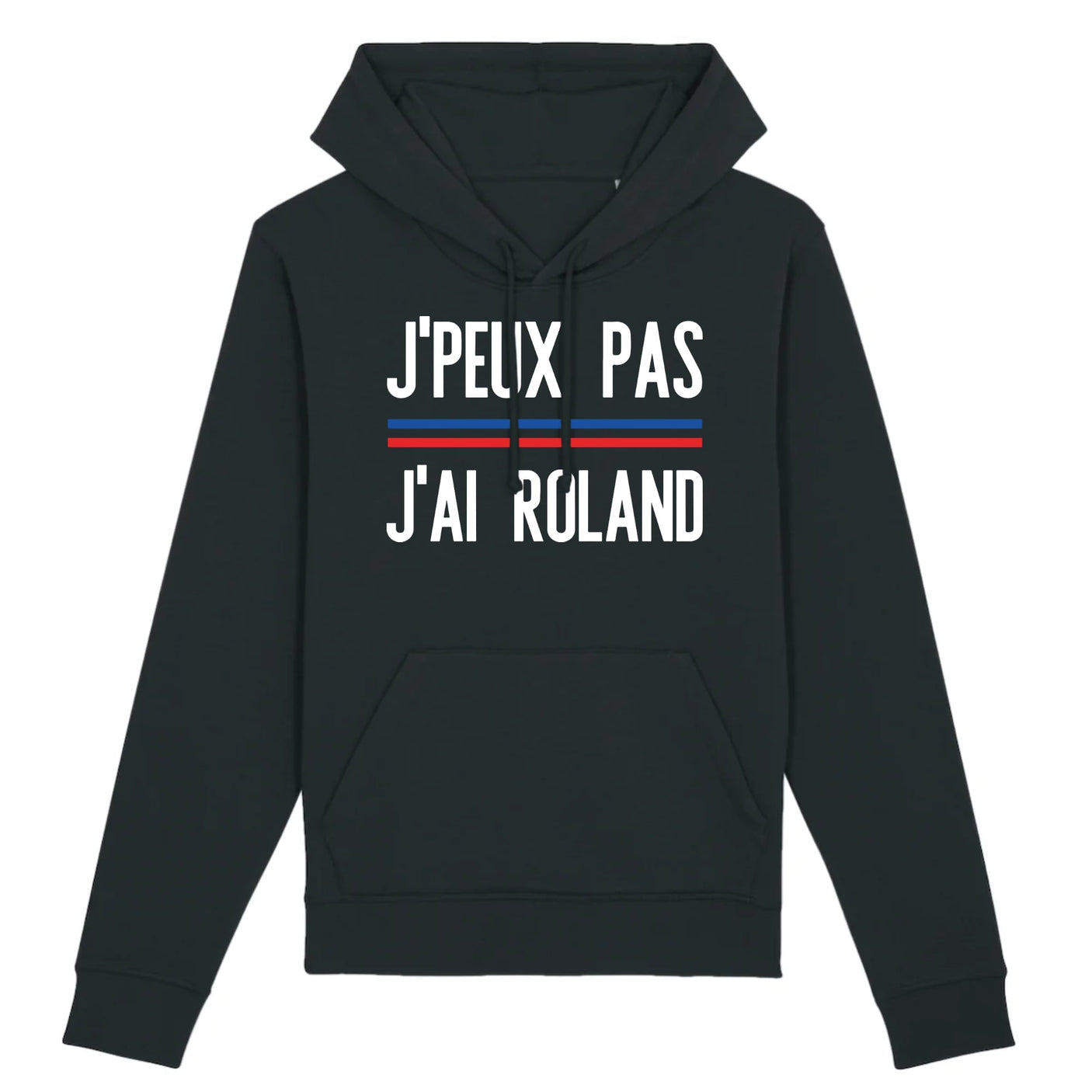 Sweat Capuche Adulte J'peux pas j'ai Roland
