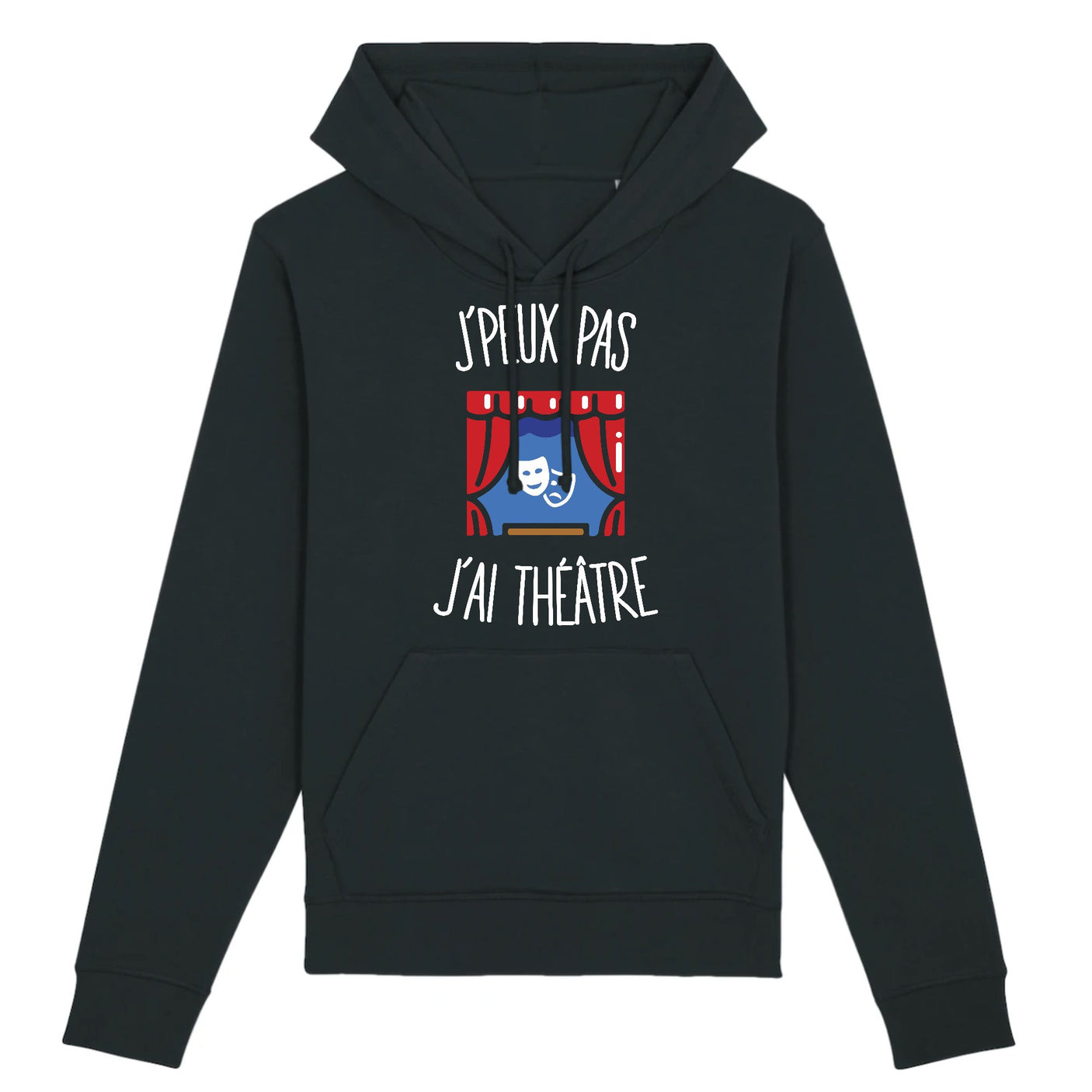 Sweat Capuche Adulte J'peux pas j'ai théâtre