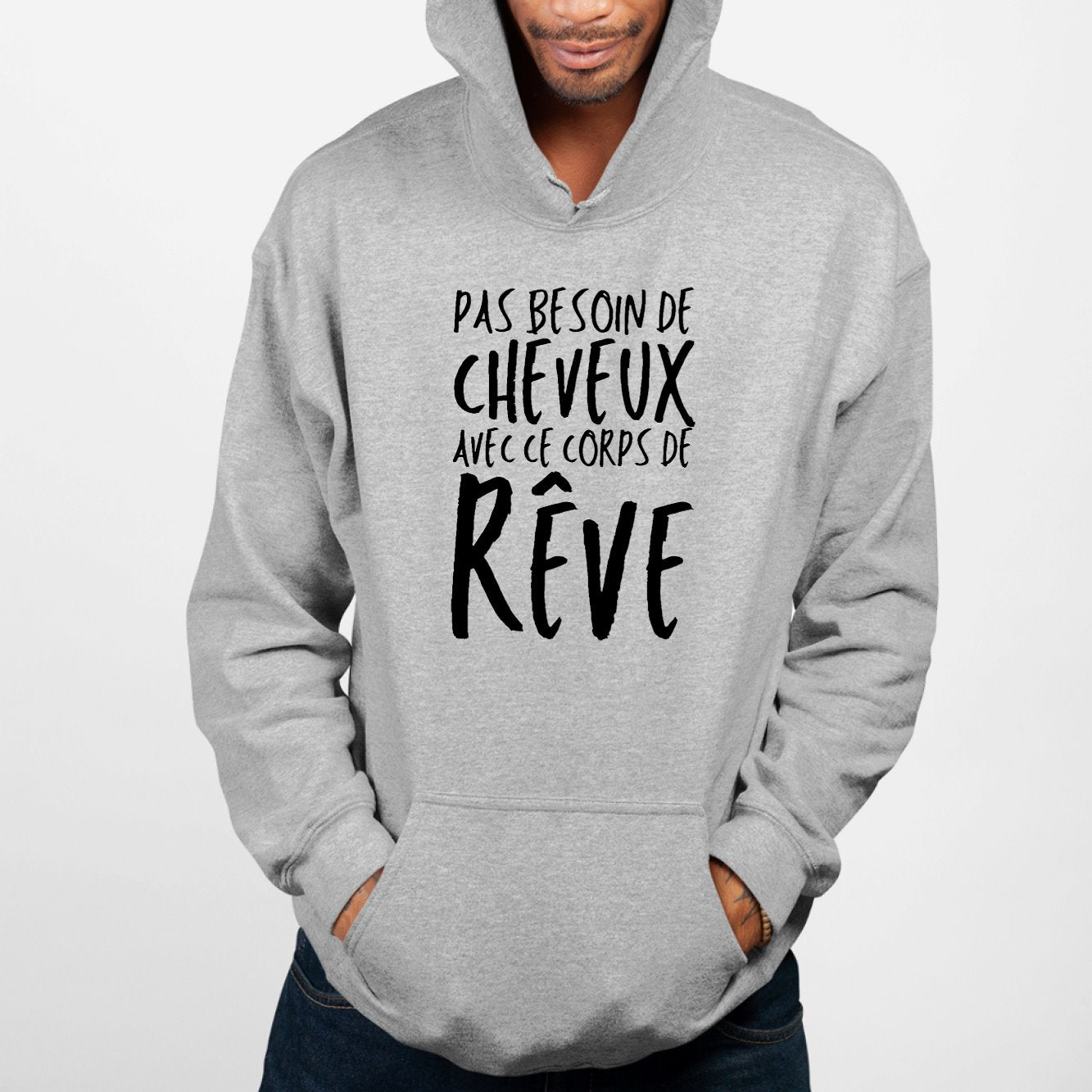 Sweat Capuche Adulte Pas besoin de cheveux avec ce corps de rêve Gris
