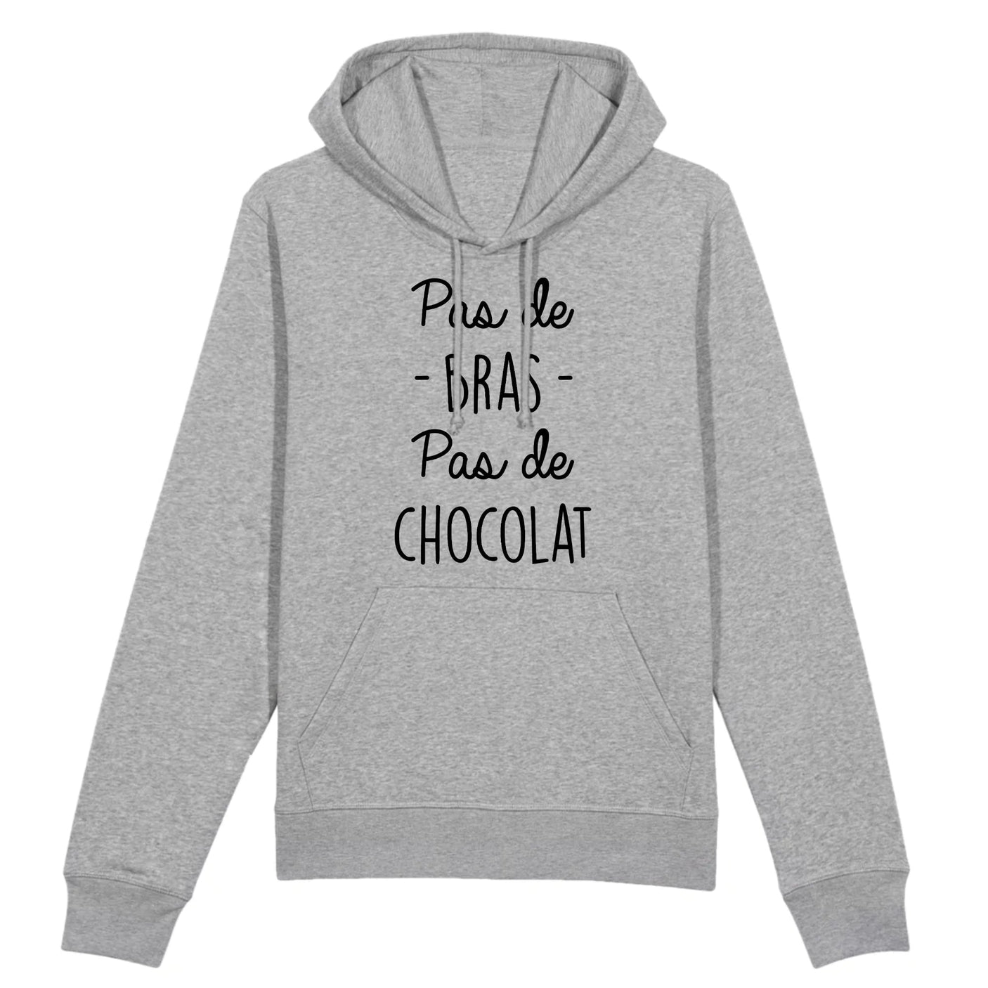 Sweat Capuche Adulte Pas de bras pas de chocolat