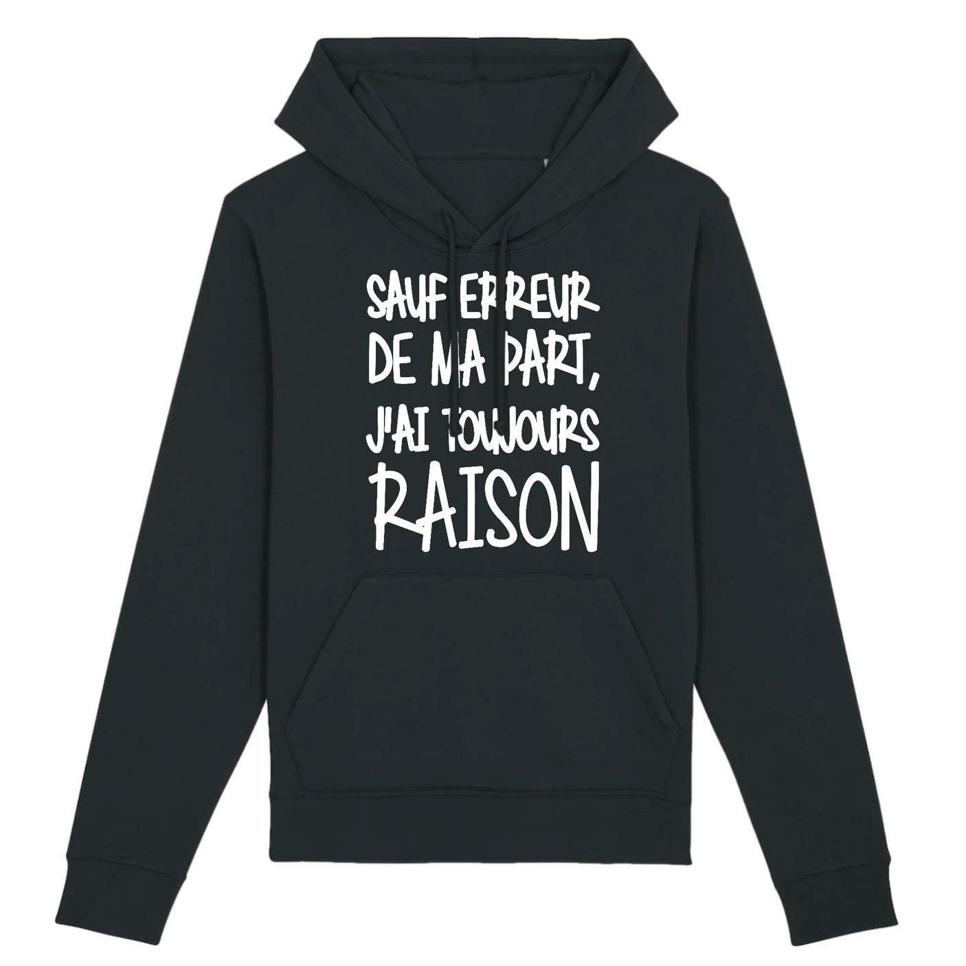 Sweat Capuche Adulte Sauf erreur j'ai raison