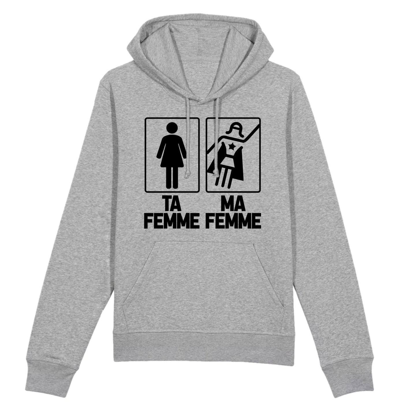 Sweat Capuche Adulte Ta femme ma femme