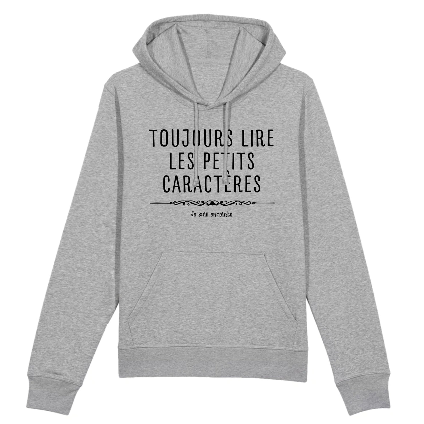 Sweat Capuche Adulte Toujours lire les petits caractères car je suis enceinte