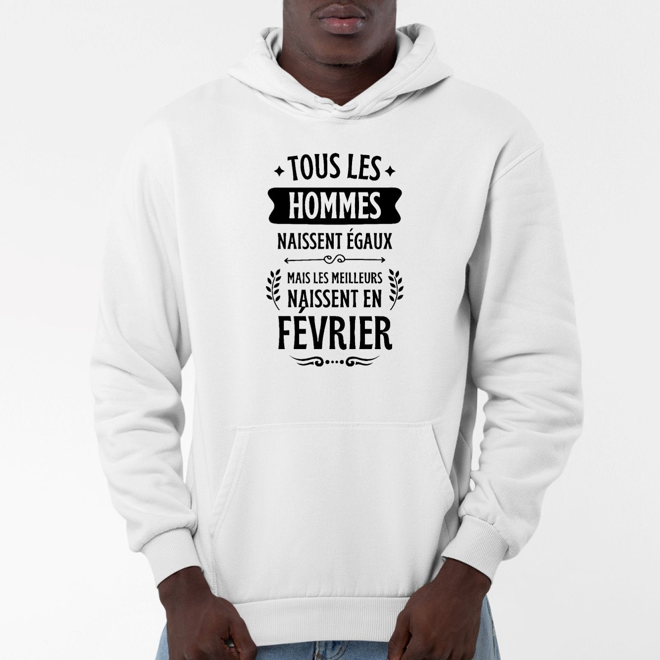 Sweat Capuche Adulte Tous les hommes naissent égaux les meilleurs en février Blanc