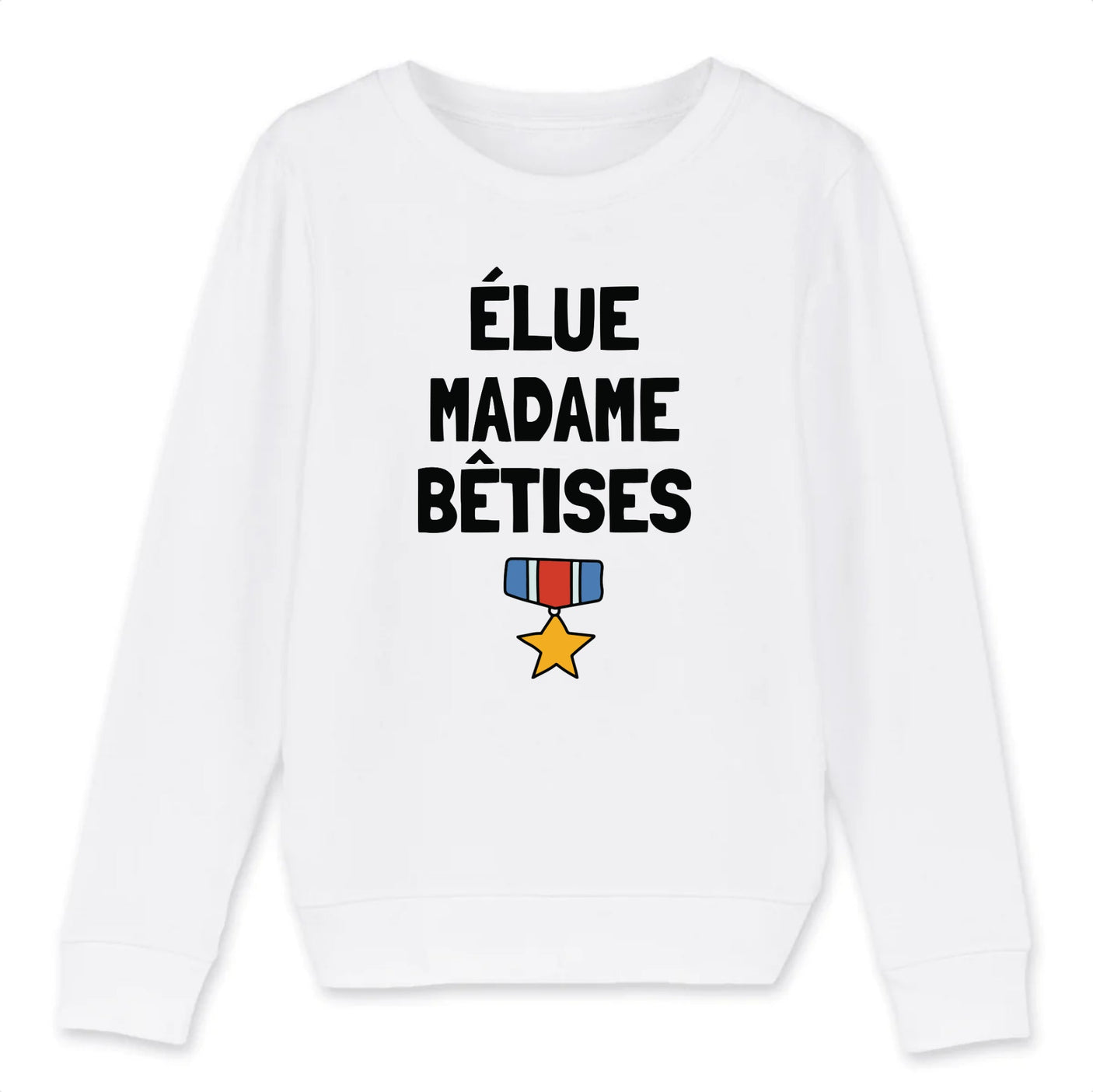 Sweat Enfant Élue madame bêtises