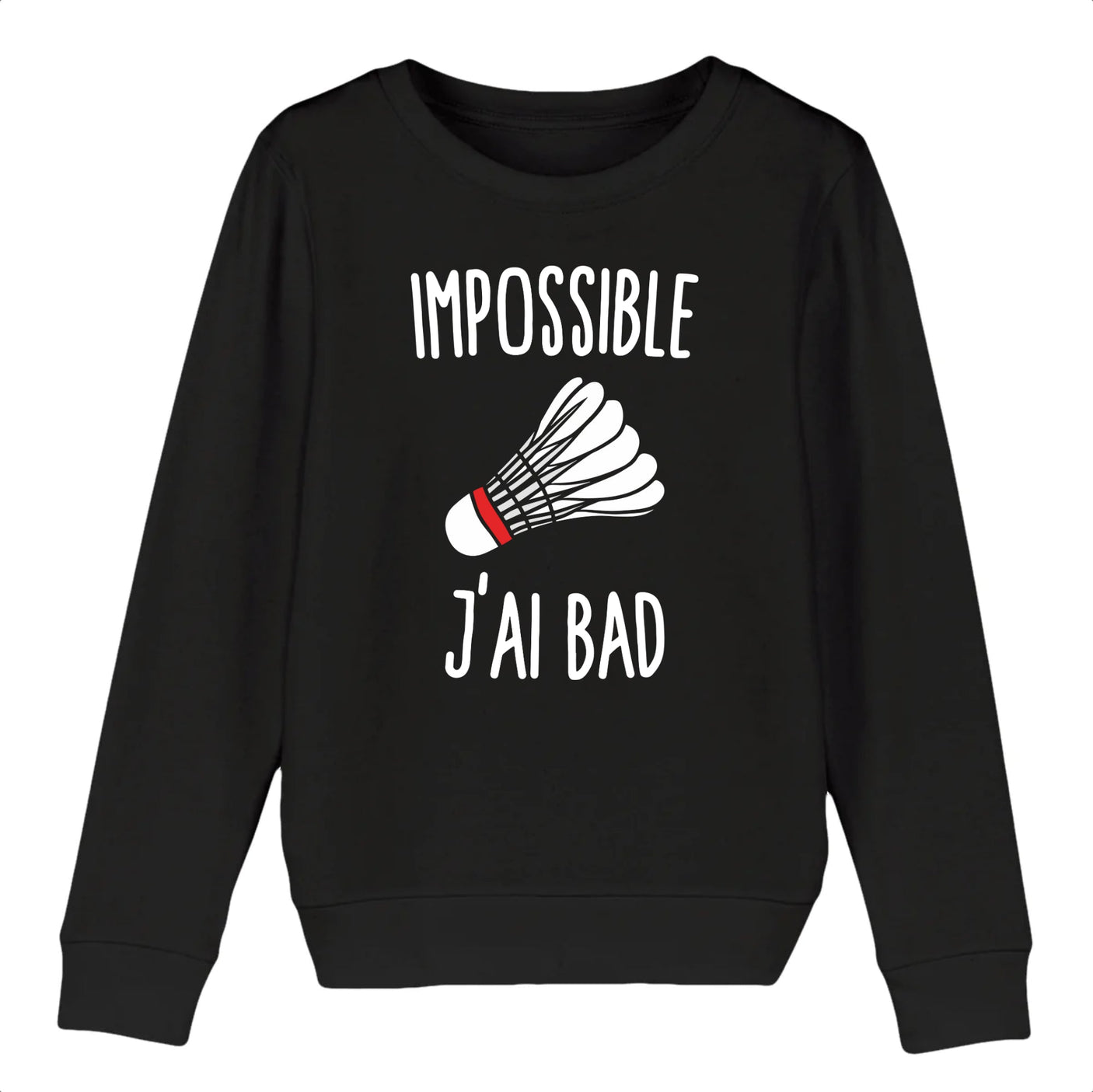Sweat Enfant Impossible j'ai bad