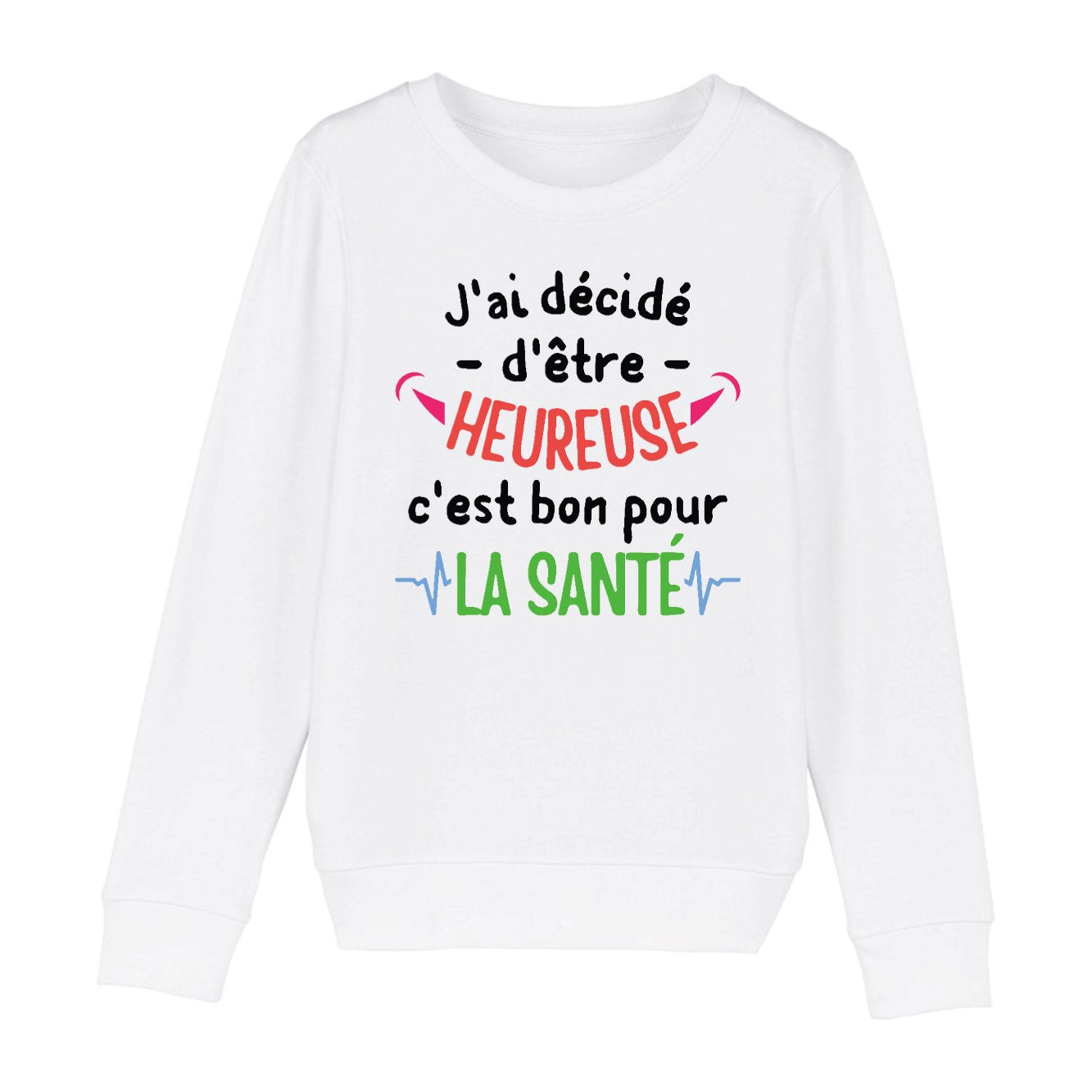 Sweat Enfant J'ai décidé d'être heureuse