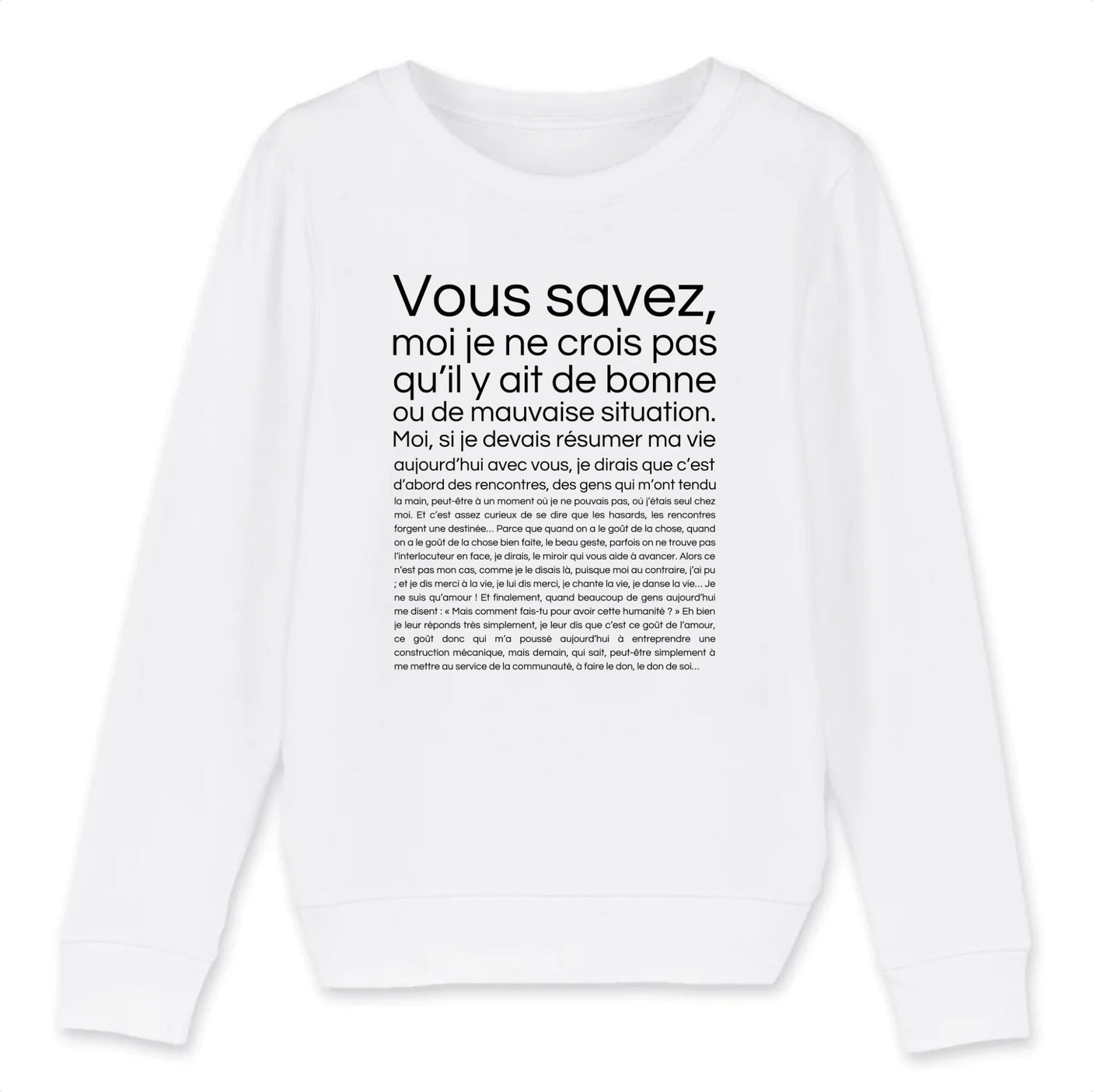 Sweat Enfant Je ne crois pas qu'il y ait de bonne ou de mauvaise situation