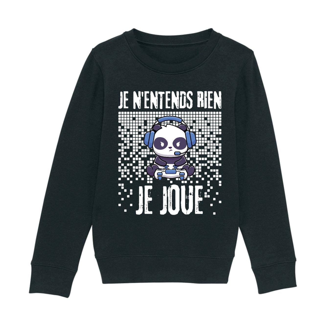 Sweat Enfant Je n'entends rien je joue